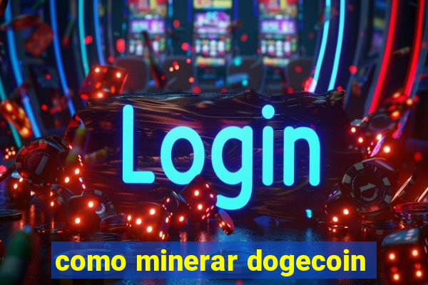 como minerar dogecoin