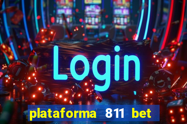 plataforma 811 bet é confiável