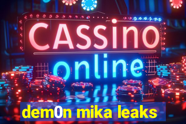 dem0n mika leaks