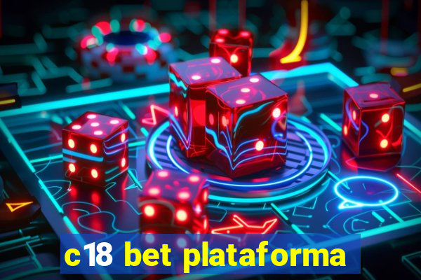 c18 bet plataforma