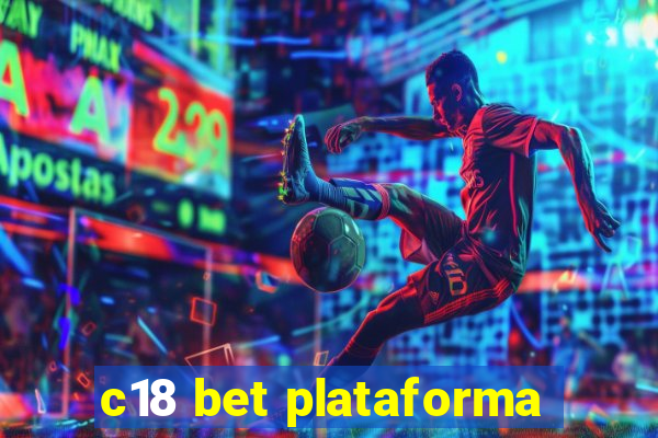 c18 bet plataforma