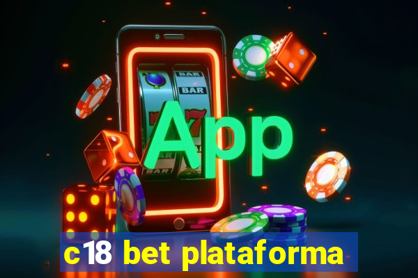 c18 bet plataforma