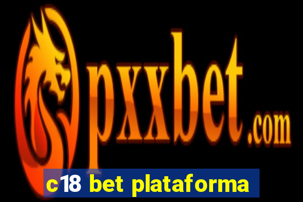 c18 bet plataforma