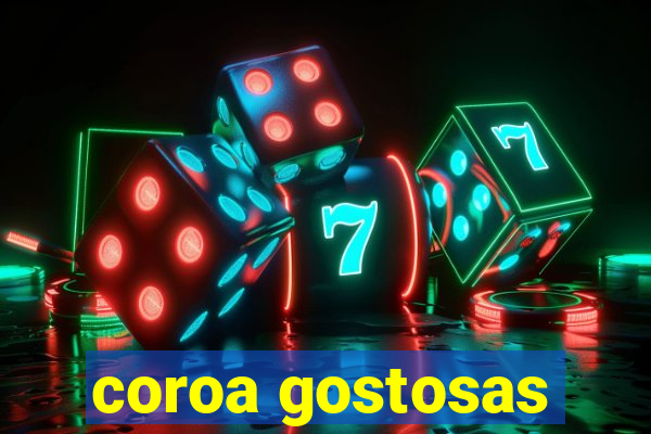 coroa gostosas