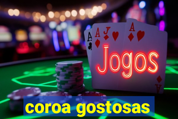 coroa gostosas