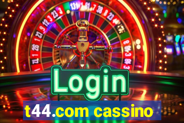 t44.com cassino