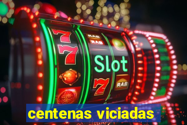 centenas viciadas