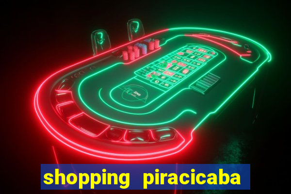 shopping piracicaba - brmalls