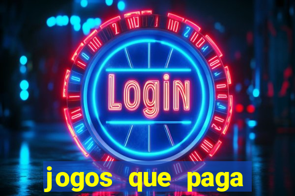 jogos que paga dinheiro de verdade sem depositar