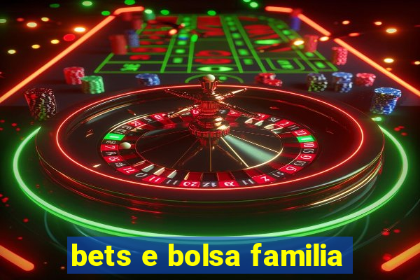 bets e bolsa familia