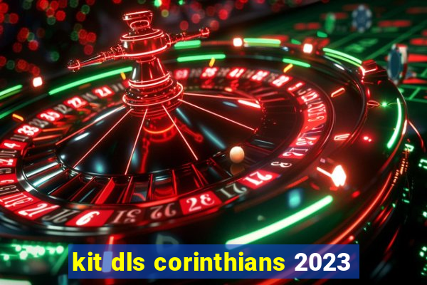 kit dls corinthians 2023