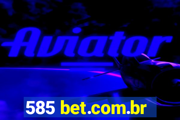 585 bet.com.br