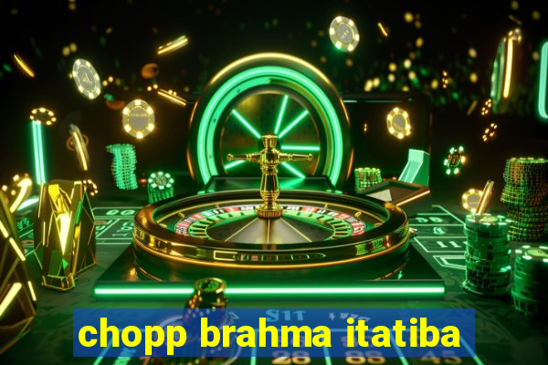 chopp brahma itatiba