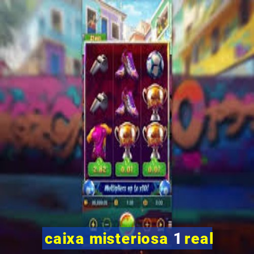 caixa misteriosa 1 real