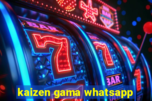 kaizen gama whatsapp