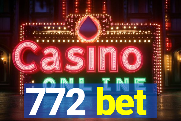 772 bet