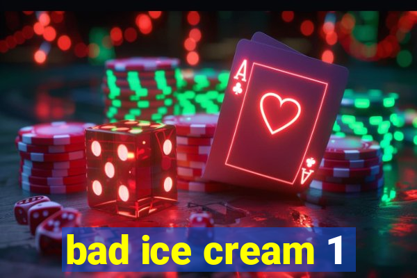 bad ice cream 1