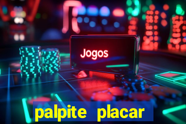 palpite placar exato de hoje