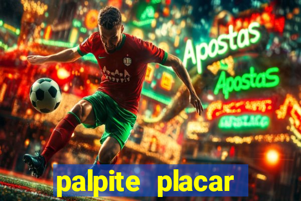 palpite placar exato de hoje