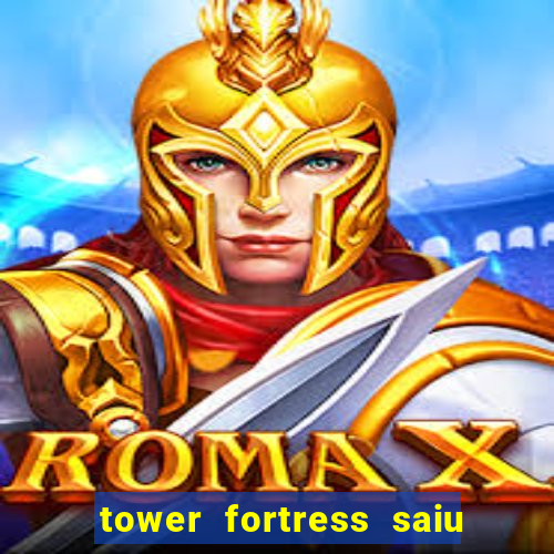 tower fortress saiu da play store