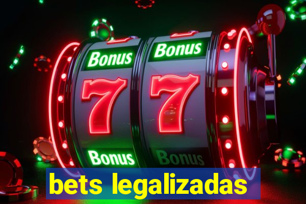 bets legalizadas