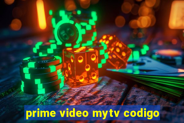 prime video mytv codigo