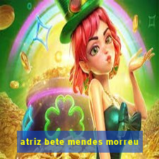 atriz bete mendes morreu