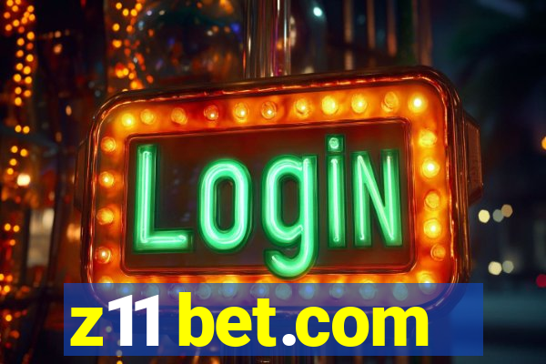 z11 bet.com