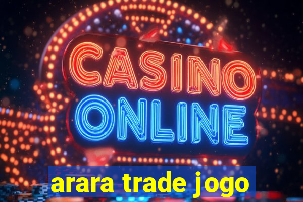 arara trade jogo