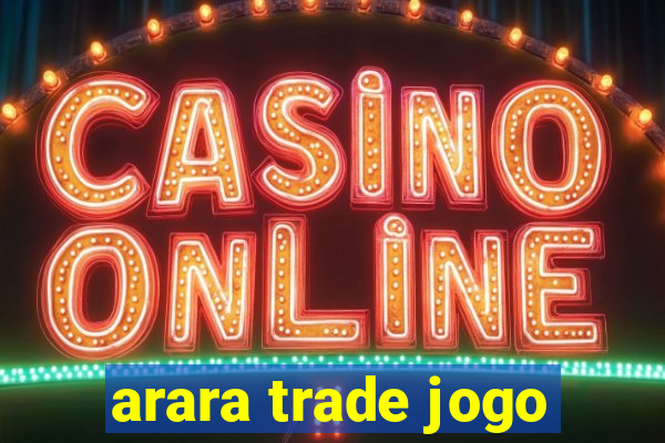 arara trade jogo