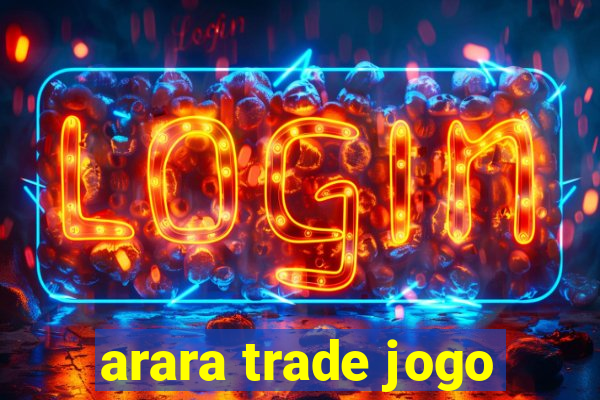 arara trade jogo