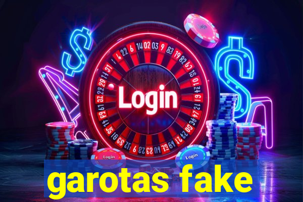 garotas fake