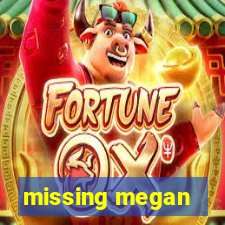 missing megan