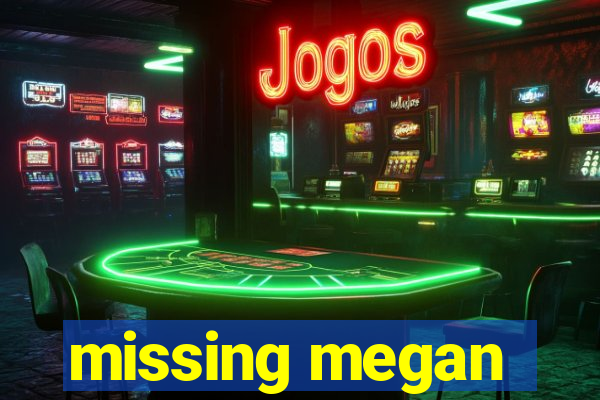 missing megan