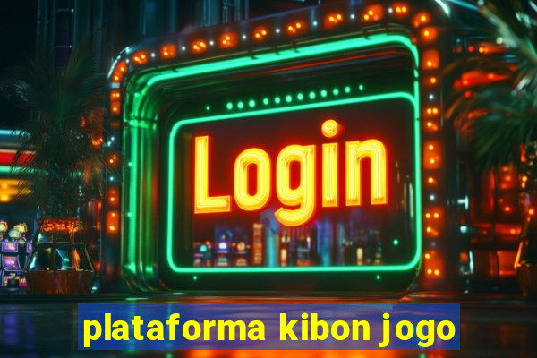 plataforma kibon jogo