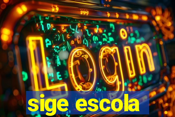 sige escola