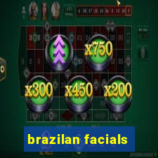 brazilan facials