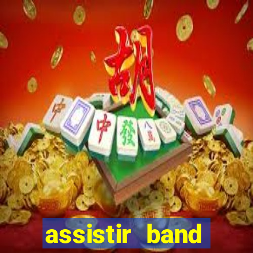 assistir band online ao vivo gratis