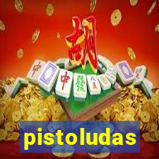 pistoludas