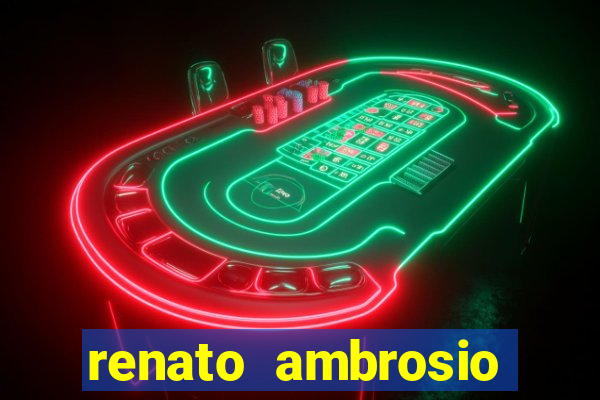 renato ambrosio viva sorte fortuna