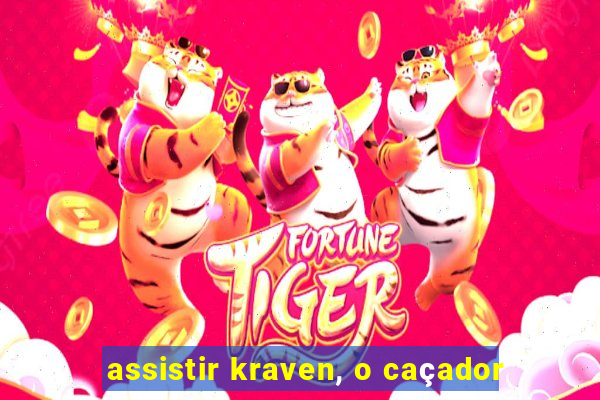 assistir kraven, o caçador