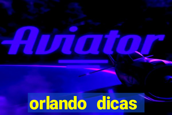 orlando dicas reclame aqui