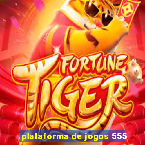 plataforma de jogos 555