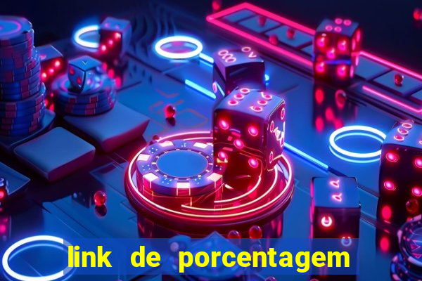 link de porcentagem dos jogos slots