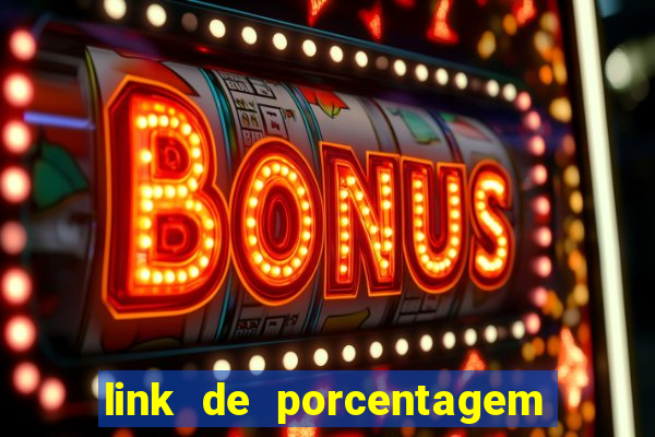 link de porcentagem dos jogos slots