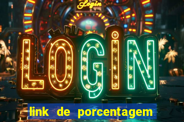 link de porcentagem dos jogos slots