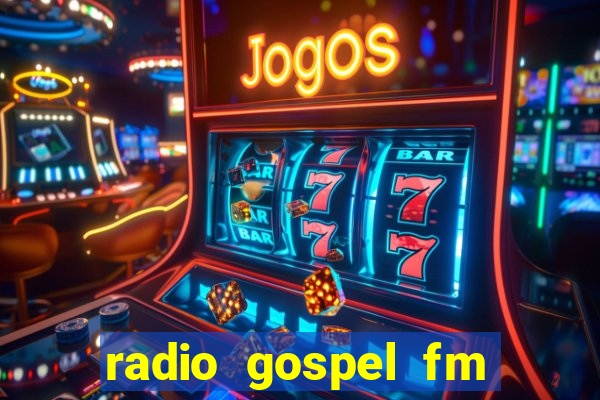 radio gospel fm salvador bahia