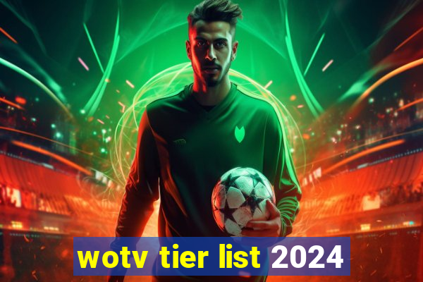 wotv tier list 2024