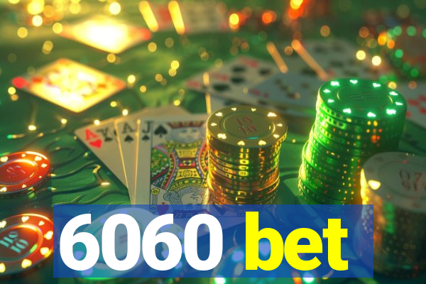 6060 bet