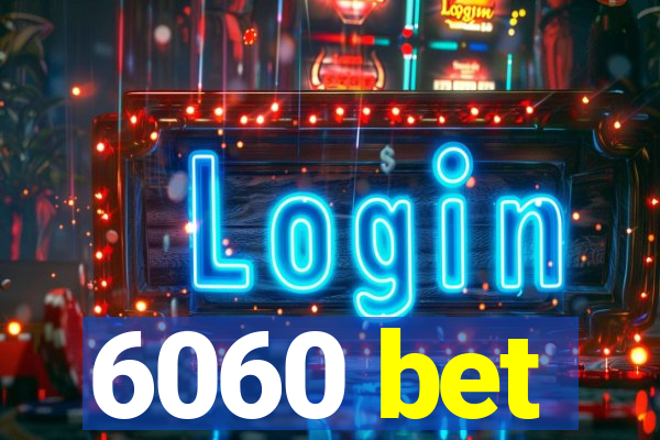 6060 bet